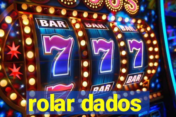 rolar dados